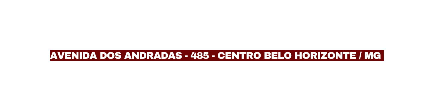 AVENIDA DOS ANDRADAS 485 CENTRO BELO HORIZONTE MG