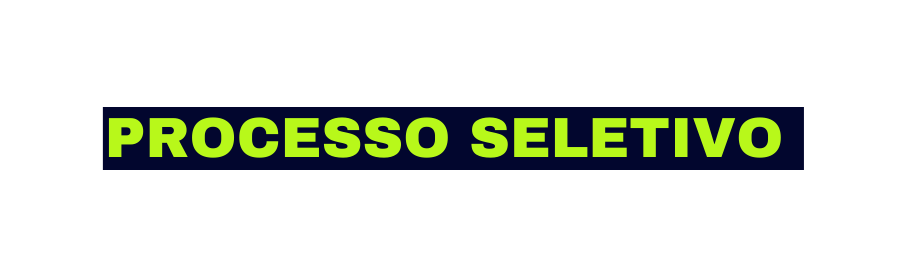PROCESSO SELETIVO